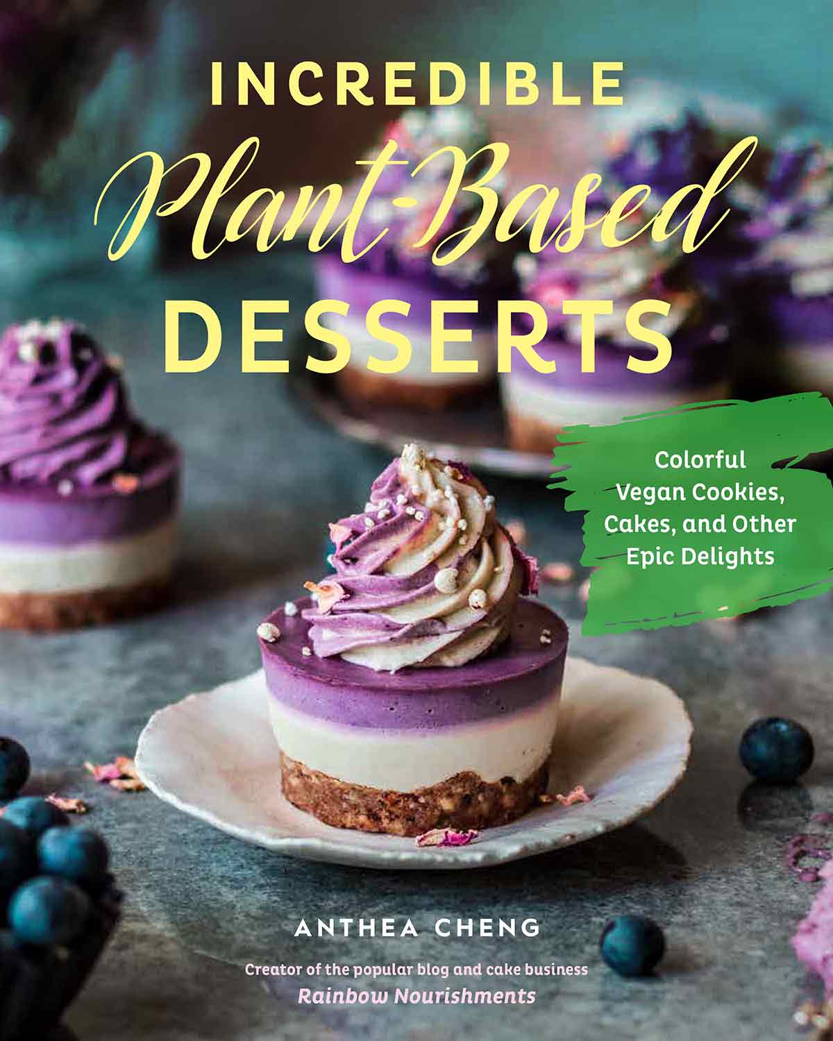 Cover of Incredible Plant Based Desserts.